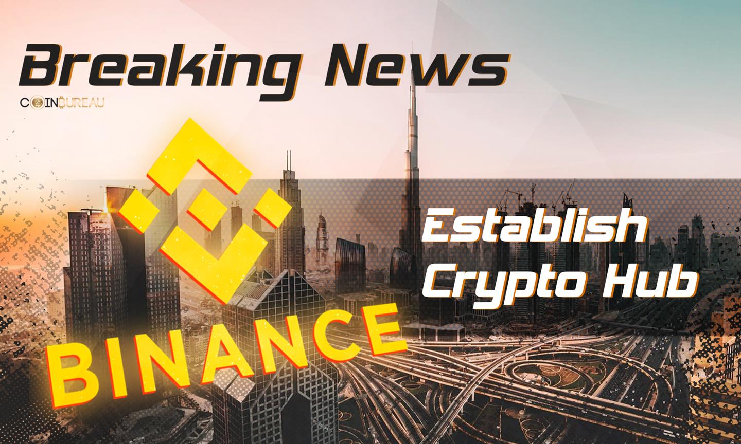 Binance Signs Deal To Establish Crypto Hub In Dubai - Coin Bureau