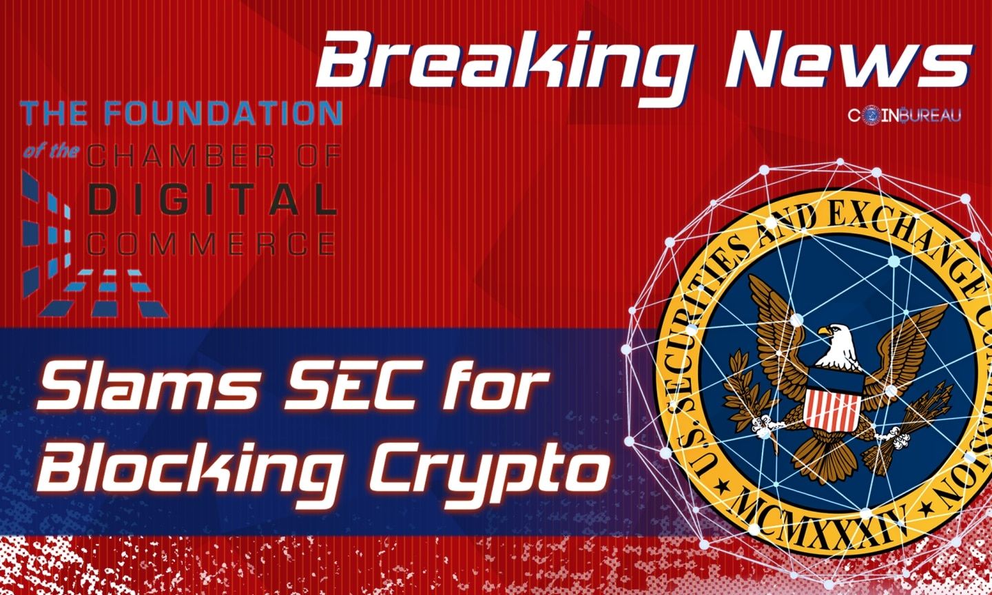 Chamber of Digital Commerce Slams SEC for Blocking Crypto and ...