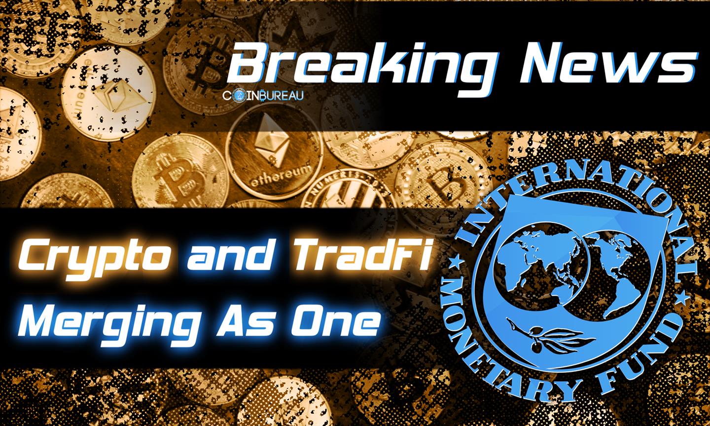 Crypto and TradFi Merging As One, According to the IMF - Coin Bureau
