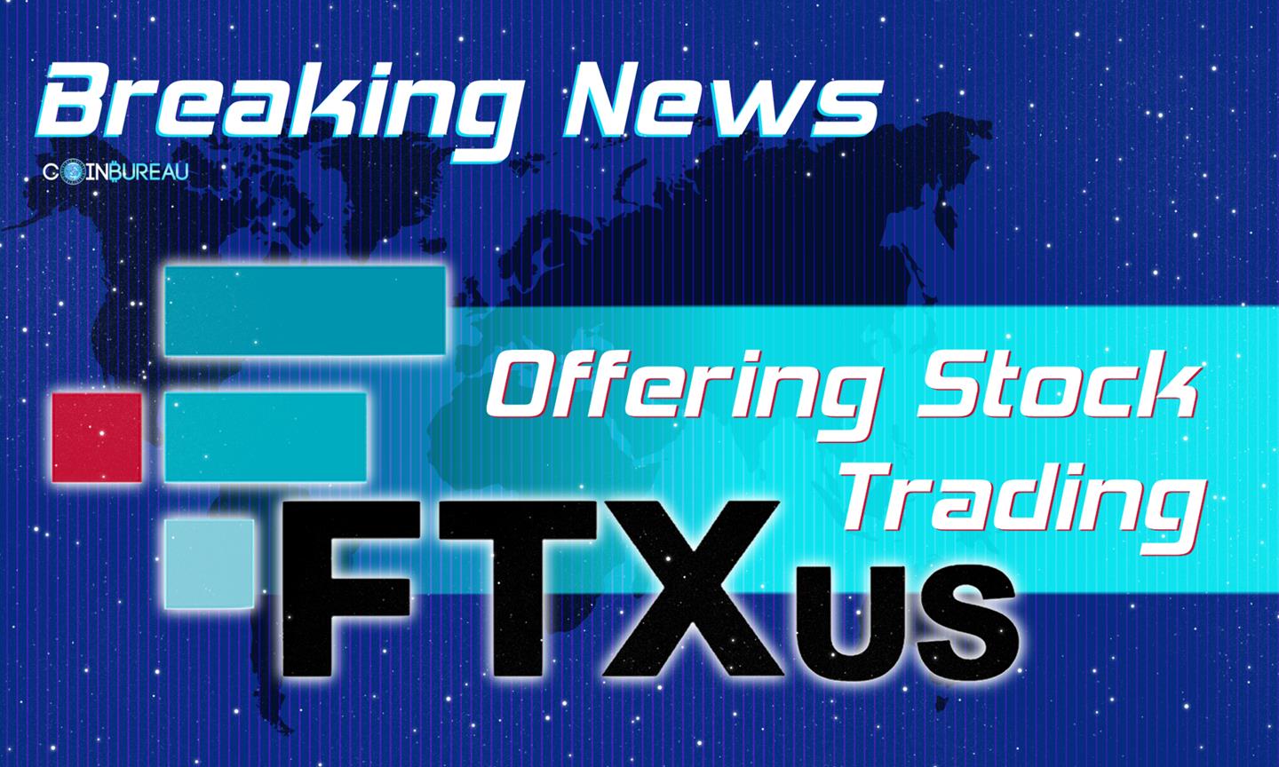 FTX and Bitstamp Explore Expansion Into Stock Trading - Coin Bureau