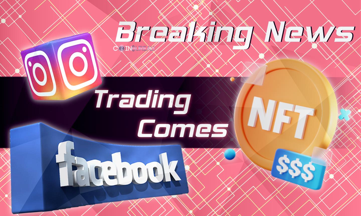 NFT Trading Comes to Facebook and Instagram: Report - Coin Bureau