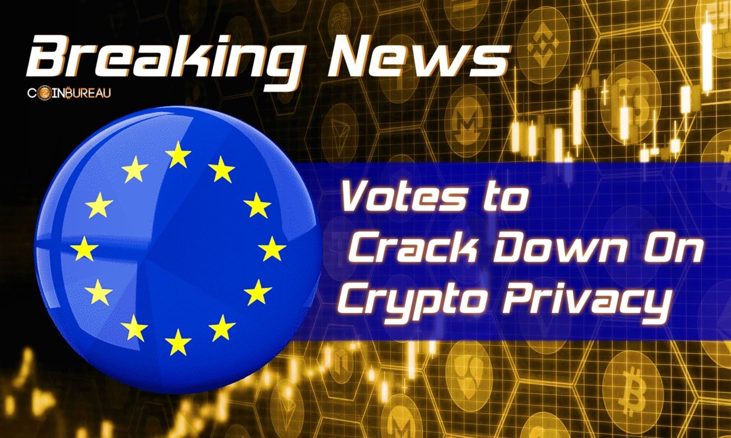 EU Votes to Crack Down On Crypto Privacy - Coin Bureau